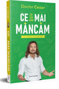 Ce mai mancam Ia-ți sănătatea în propriile mâini