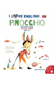 I Love English. Pinocchio (Pinocchio). Ediție bilingvă. Nivel A2 (versiune audio inclusă)