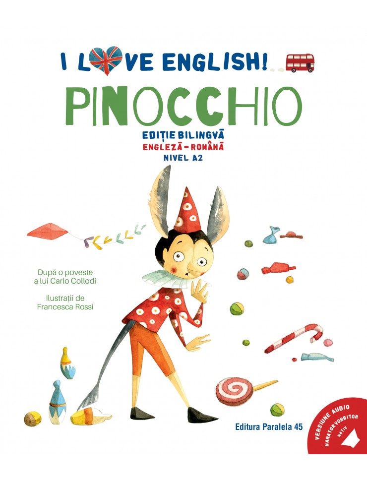 I Love English. Pinocchio (Pinocchio). Ediție bilingvă. Nivel A2 (versiune audio inclusă)