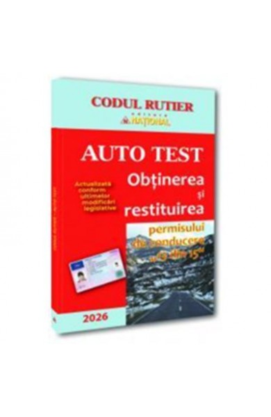Auto test. Obtinerea si restituirea permisului de conducere „13 din 15“- 2026