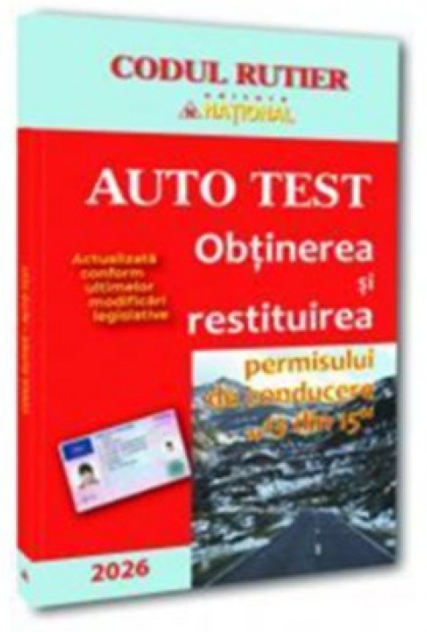 Auto test. Obtinerea si restituirea permisului de conducere „13 din 15“- 2026