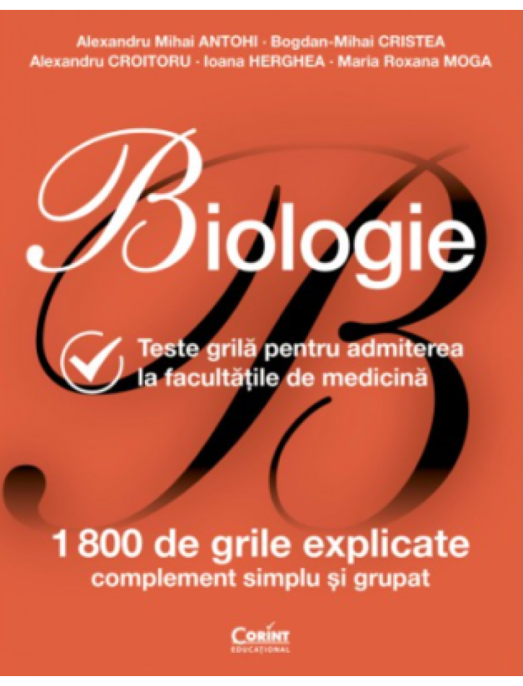 Biologie. Teste grilă pentru admiterea la facultățile de medicină - ediție revizuită