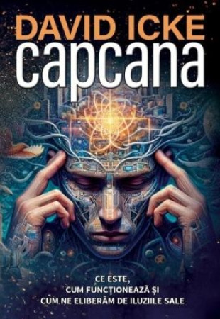 Capcana: Ce este, cum funcționează și cum ne eliberăm de iluziile sale Capcana: Ce este, cum funcționează și cum ne eliberăm de iluziile sale