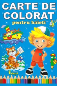 Carte de colorat pentru baieti Carte de colorat pentru baieti