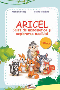 ARICEL - Caiet de Matematica si Explorarea Mediului pentru Clasa 1 ARICEL - Caiet de Matematica si Explorarea Mediului pentru Clasa 1