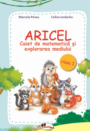ARICEL - Caiet de Matematica si Explorarea Mediului pentru Clasa 1 ARICEL - Caiet de Matematica si Explorarea Mediului pentru Clasa 1