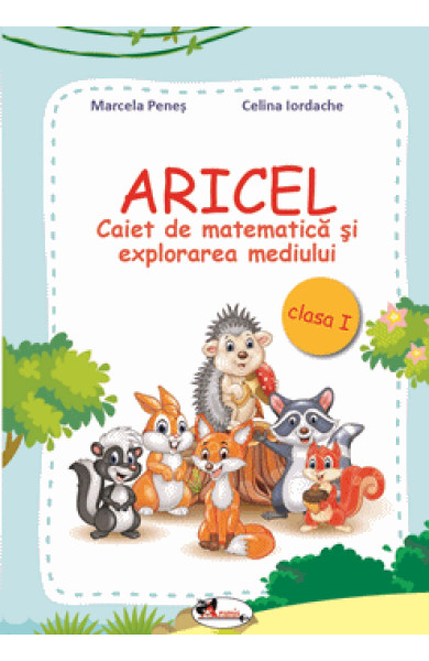 ARICEL - Caiet de Matematica si Explorarea Mediului pentru Clasa 1 ARICEL - Caiet de Matematica si Explorarea Mediului pentru Clasa 1