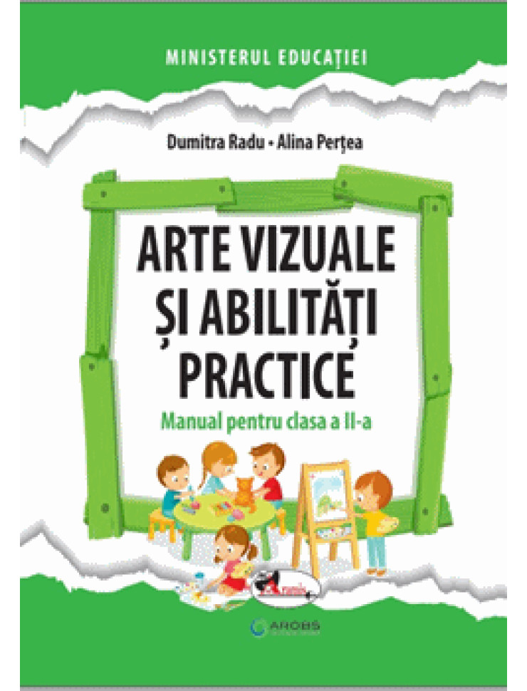 Arte vizuale si abilitati practice. Manual pentru clasa a II-a