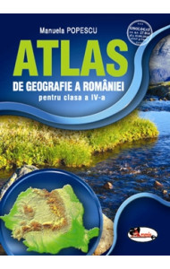 Atlas de Geografie a Romaniei (Clasa a 4-a) Atlas de Geografie a Romaniei (Clasa a 4-a)