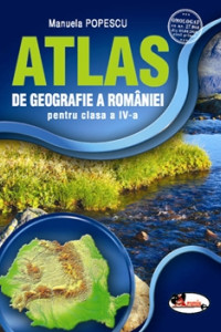 Atlas de Geografie a Romaniei (Clasa a 4-a)