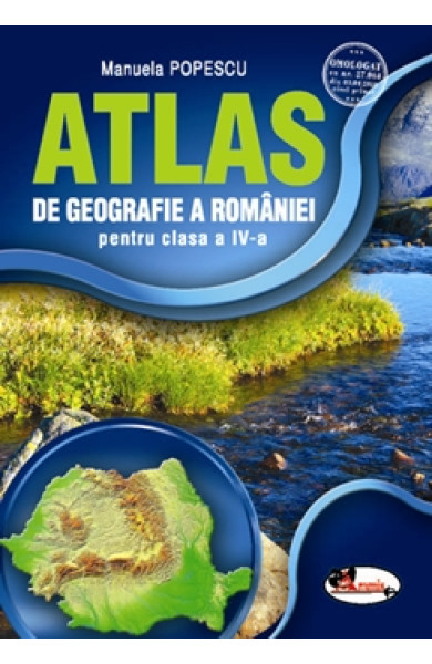 Atlas de Geografie a Romaniei (Clasa a 4-a) Atlas de Geografie a Romaniei (Clasa a 4-a)