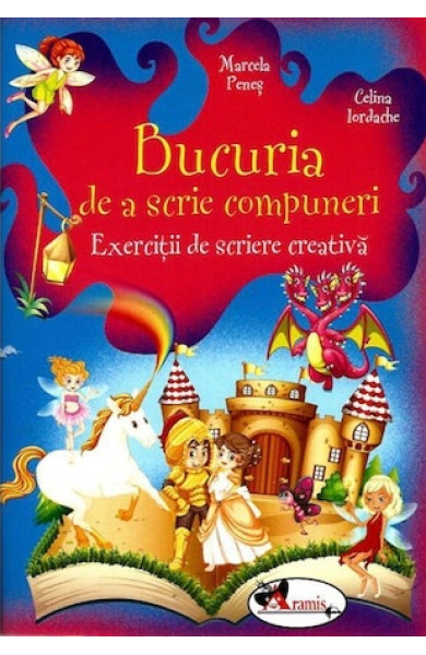 Bucuria de a scrie COMPUNERI: Exercitii de scriere creativa Bucuria de a scrie COMPUNERI: Exercitii de scriere creativa