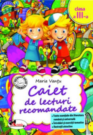Caiet de lecturi recomandate pentru Clasa a 3-a Caiet de lecturi recomandate pentru Clasa a 3-a