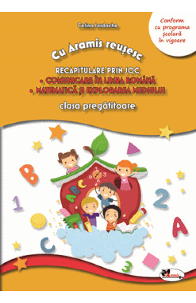 Cu Aramis reusesc: Recapitulare prin joc - Clasa pregatitoare (CLR si MEM) Cu Aramis reusesc: Recapitulare prin joc - Clasa pregatitoare (CLR si MEM)