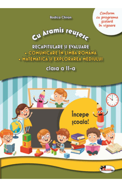 Cu Aramis reusesc: Recapitulare si evaluare - Clasa a 2-a (CLR si MEM) Cu Aramis reusesc: Recapitulare si evaluare - Clasa a 2-a (CLR si MEM)