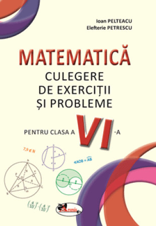 Culegere de Matematica pentru Clasa a 6-a (Exercitii si probleme)