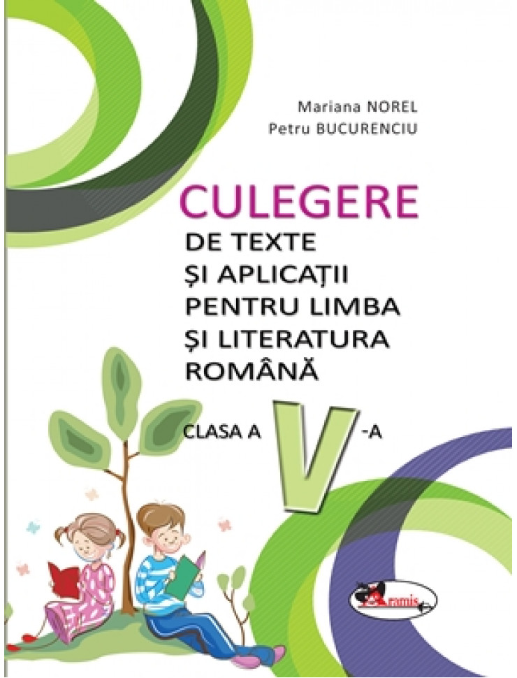 Culegere de Texte si Aplicatii - Limba si Literatura Romana Clasa a 5-a