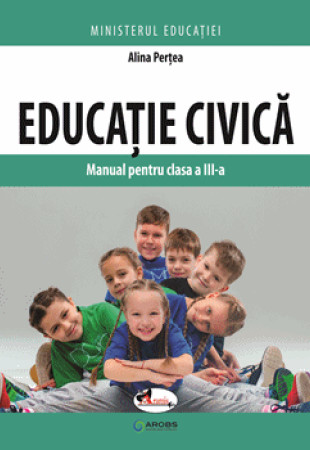 Educatie civica. Manual pentru clasa a III-a Educatie civica. Manual pentru clasa a III-a