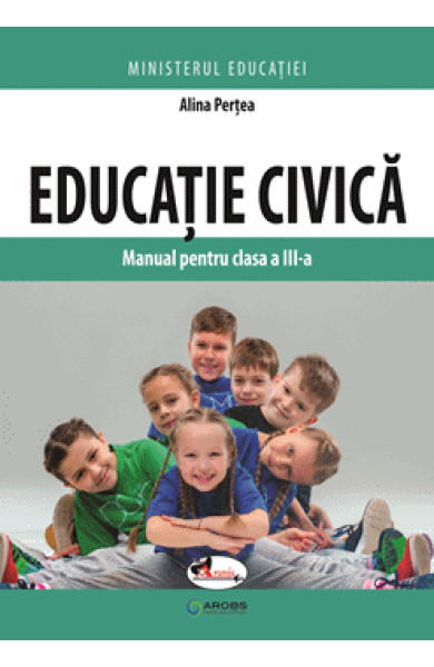 Educatie civica. Manual pentru clasa a III-a Educatie civica. Manual pentru clasa a III-a