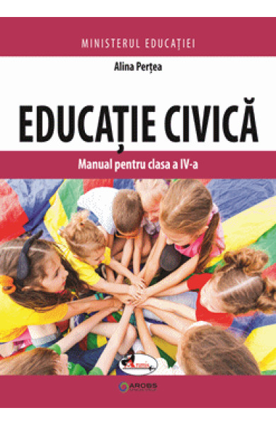 Educatie civica. Manual pentru clasa a IV-a Educatie civica. Manual pentru clasa a IV-a