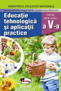 Educatie Tehnologica si Aplicatii Practice - Manual pentru clasa a 5-a Educatie Tehnologica si Aplicatii Practice - Manual pentru clasa a 5-a
