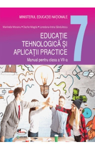 Educatie tehnologica si aplicatii practice: Manual pentru Clasa a 7-a Educatie tehnologica si aplicatii practice: Manual pentru Clasa a 7-a
