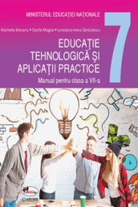 Educatie tehnologica si aplicatii practice: Manual pentru Clasa a 7-a