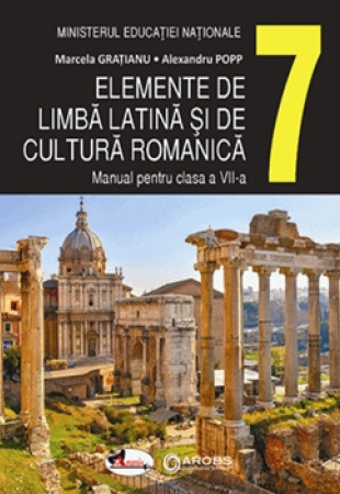 Elemente de Limba Latina si de Cultura Romanica: Manual pentru Clasa a 7-a