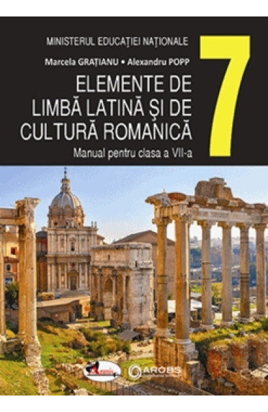 Elemente de Limba Latina si de Cultura Romanica: Manual pentru Clasa a 7-a