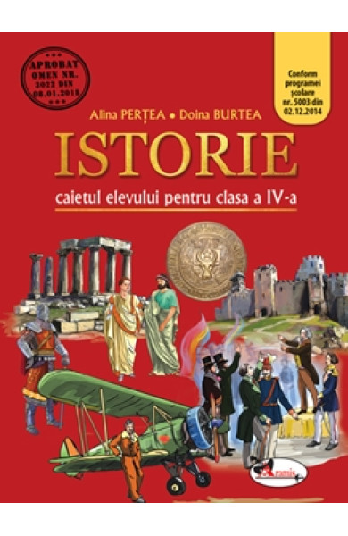 Istorie - Caietul elevului Clasa a 4-a Istorie - Caietul elevului Clasa a 4-a