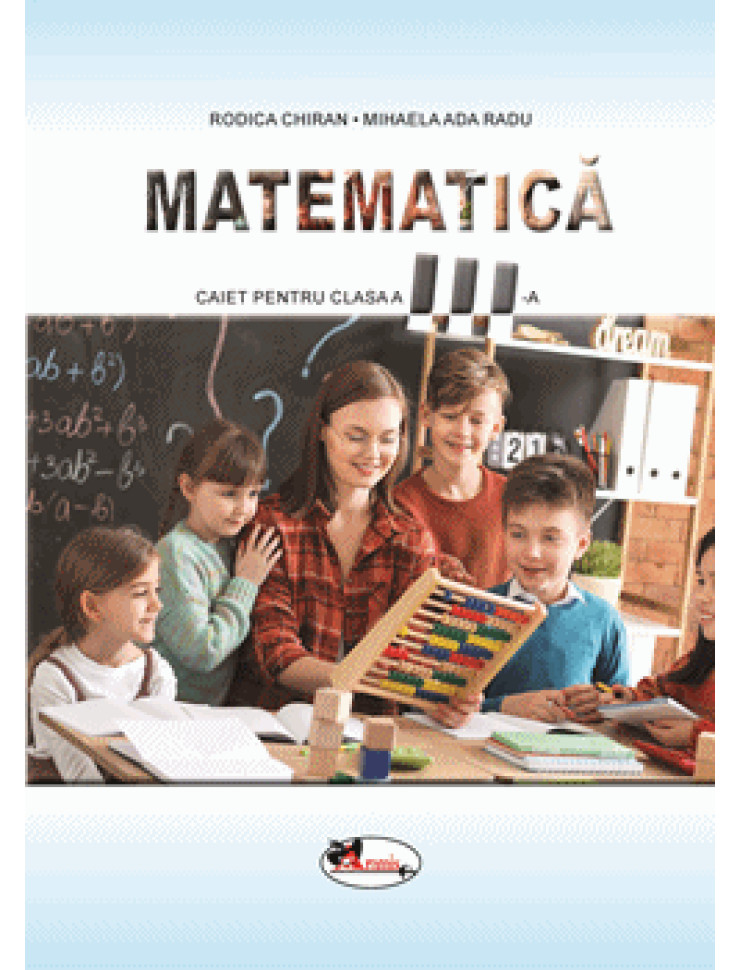 Matematica. Caietul elevului pentru clasa a III-a