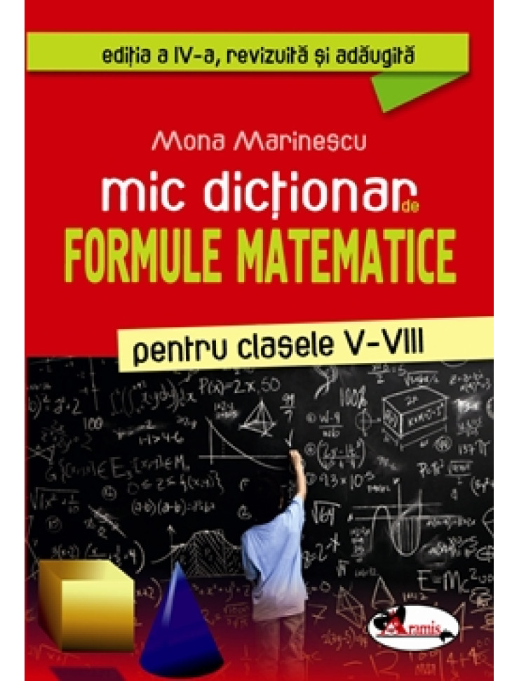 Mic dictionar de FORMULE MATEMATICE (Clasele 5-8)