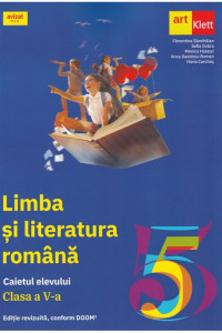 Caietul elevului LIMBA ȘI LITERATURA ROMÂNĂ - Clasa a 5-a Caietul elevului LIMBA ȘI LITERATURA ROMÂNĂ - Clasa a 5-a