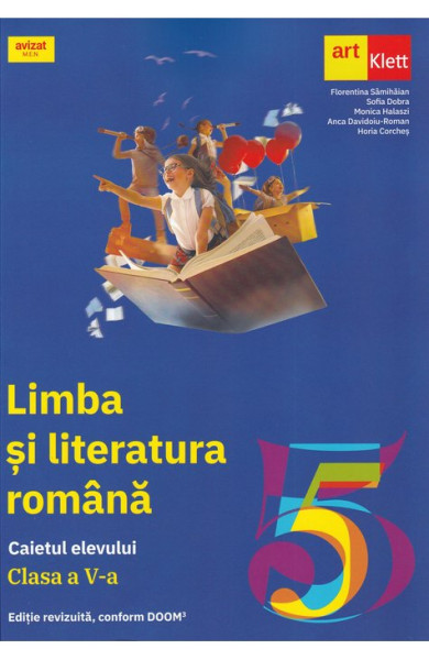 Caietul elevului LIMBA ȘI LITERATURA ROMÂNĂ - Clasa a 5-a Caietul elevului LIMBA ȘI LITERATURA ROMÂNĂ - Clasa a 5-a