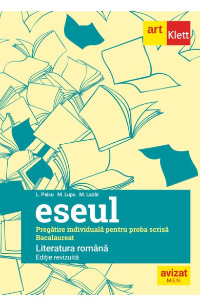 Eseul pentru Bacalaureat la Limba Română. Pregătire individuală pentru proba scrisă