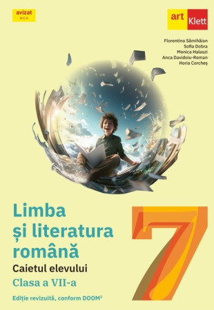 Limba si literatura română - Caietul elevului pentru Clasa a VII-a Limba si literatura română - Caietul elevului pentru Clasa a VII-a