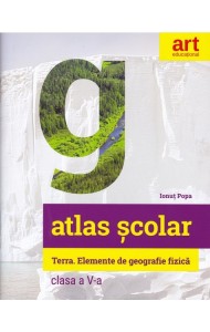 Atlas Geografic Scolar - Clasa a 5-a (Terra. Elemente de Geografie Fizica) Atlas Geografic Scolar - Clasa a 5-a (Terra. Elemente de Geografie Fizica)