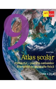 Atlas scolar. Clasa a IX-a (Pamantul - planeta oamenilor. Elemente de geografie fizica)