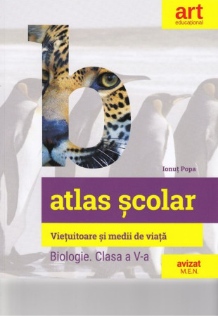Atlas Scolar de Biologie - Clasa a 5-a (Vietuitoare si medii de viata)