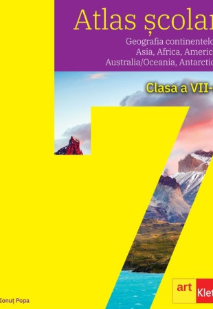Atlas Scolar pentru Clasa a VII-a Atlas Scolar pentru Clasa a VII-a