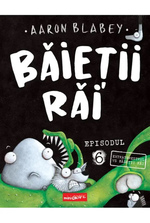 Băieții Răi. Episodul 6. Extraterestrul vs Baieții Răi