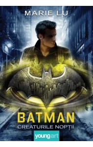 Batman. Creaturile Nopții
