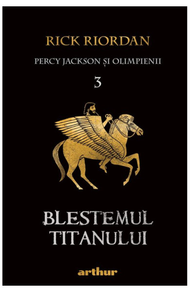 Blestemul Titanului (Percy Jackson si Olimpienii Vol. 3) Blestemul Titanului (Percy Jackson si Olimpienii Vol. 3)