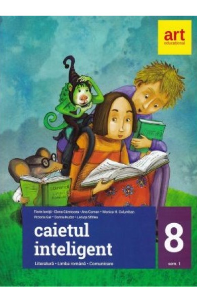 Caietul inteligent. Literatura. Limba romana. Comunicare. Clasa a 8-a. Partea 1 Caietul inteligent. Literatura. Limba romana. Comunicare. Clasa a 8-a. Partea 1