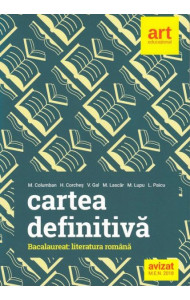 Cartea Definitiva - Bacalaureat: Literatura Romana