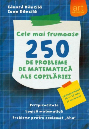 Cele mai frumoase 250 de probleme de MATEMATICĂ ale copilăriei