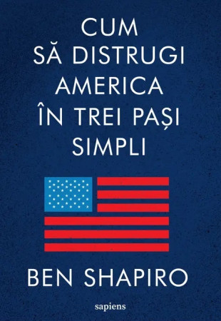 Cum să distrugi America în trei pași simpli