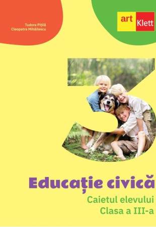 Educatie civica - Caietul elevului pentru Clasa a III-a Educatie civica - Caietul elevului pentru Clasa a III-a