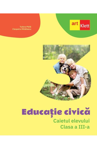 Educatie civica - Caietul elevului pentru Clasa a III-a Educatie civica - Caietul elevului pentru Clasa a III-a