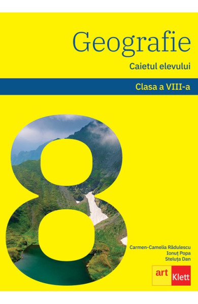 GEOGRAFIE. Caietul elevului pentru Clasa a 8-a GEOGRAFIE. Caietul elevului pentru Clasa a 8-a